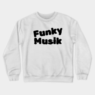 Funky Musik Crewneck Sweatshirt